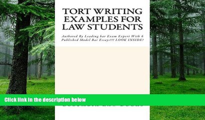 Price Tort Writing Examples For Law Students: Authored By Leading bar Exam Expert With 6 Published