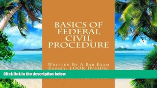 Price Basics of Federal Civil Procedure: Written By A Bar Exam Expert. LOOK INSIDE! Value Bar Prep