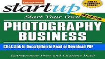 Read Start Your Own Photography Business: Studio, Freelance, Gallery, Events (StartUp Series)
