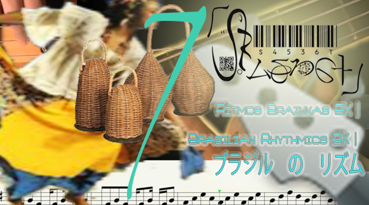 Basic Of Brazukas Rhythms BX 7 | Rítmica Brazuka Básica BX 7 | 七: ベース　の　基本的［きほんてき］　な　ブラジル　の　リズム運動	［リズムうんどう］