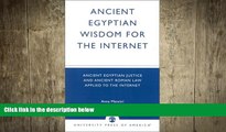 READ THE NEW BOOK Ancient Egyptian Wisdom for the Internet: Ancient Egyptian Justice and Ancient