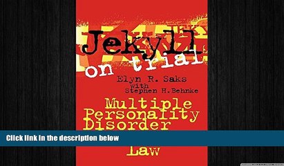 READ THE NEW BOOK Jekyll on Trial: Multiple Personality Disorder and Criminal Law Elyn R. Saks