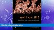 READ THE NEW BOOK Evil or Ill?: Justifying the Insanity Defence (Philosophical Issues in Science)