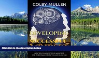 READ THE NEW BOOK Developing a Successful Mindset: How to Change Your Mindset for Personal Growth