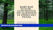 Pre Order Baby Bar Tutor - Contratos de Agravios El derecho penal: Una compilaciÃ³n de