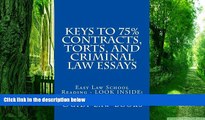 Best Price Keys To 75% Contracts, Torts, and Criminal law Essays: Easy Law School Reading - LOOK