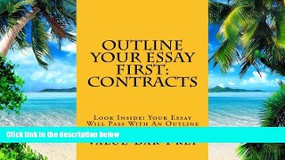 Best Price Outline your essay first: Contracts: Look Inside! Your Essay Will Pass With An Outline