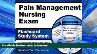READ THE NEW BOOK Pain Management Nursing Exam Flashcard Study System: Pain Management Nursing
