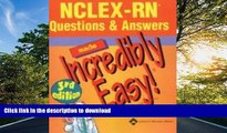 READ THE NEW BOOK NCLEX-RNÂ® Questions   Answers Made Incredibly Easy! (Incredibly Easy! SeriesÂ®)