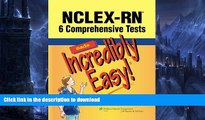 FAVORIT BOOK NCLEX-RNÂ®: 6 Comprehensive Tests Made Incredibly Easy! (Incredibly Easy! SeriesÂ®)