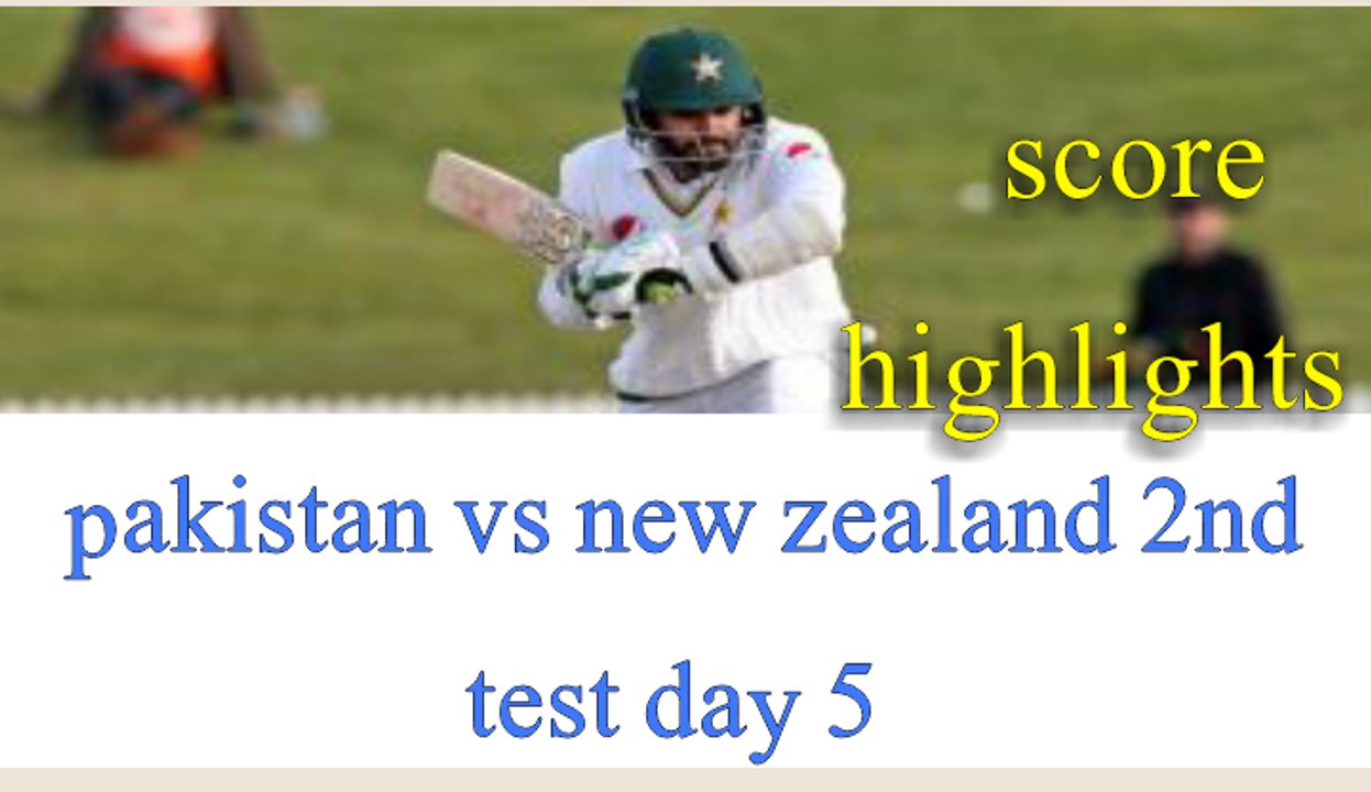 Pak vs NZ 2nd test day 5 highlight