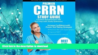READ THE NEW BOOK Premier CRRN Study Guide: Certified Rehabilitation RN Test Prep with Study