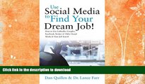 EBOOK ONLINE  Use Social Media to Find Your Dream Job!: How to Use LinkedIn, Google , Facebook,