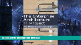 READ THE NEW BOOK The Enterprise Architecture IT Project: The Urbanisation Paradigm PREMIUM BOOK