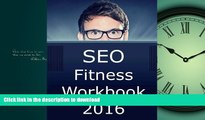 READ PDF SEO Fitness Workbook: 2016 Edition: The Seven Steps to Search Engine Optimization Success