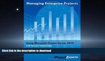 READ THE NEW BOOK Managing Enterprise Projects Using Microsoft Project Server 2010 PREMIUM BOOK