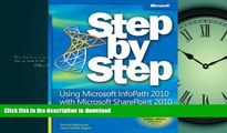 READ THE NEW BOOK Using Microsoft InfoPath 2010 with Microsoft SharePoint 2010 Step by Step READ