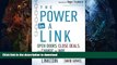 EBOOK ONLINE  The Power in a Link: Open Doors, Close Deals, and Change the Way You Do Business