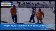 Epreuve de tir de précision à pétanque de la Ville d'Ajaccio 16 et 17 juillet 2016 : Finale Santini VS Firroloni