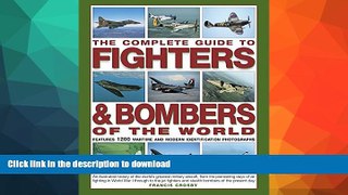 GET PDF  The Complete Guide to Fighters   Bombers of the World: An Illustrated History of the