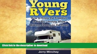 GET PDF  Young RVers: How to Enjoy the Freedom of the RV Lifestyle While Making a Living on the