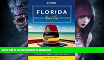 READ BOOK  Moon Florida Road Trip: Miami, Fort Lauderdale, Daytona Beach, Walt Disney World,