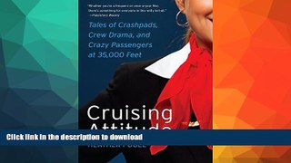 FAVORITE BOOK  Cruising Attitude: Tales of Crashpads, Crew Drama, and Crazy Passengers at 35,000