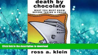 READ ONLINE Death by Chocolate: What you must know before taking a cruise PREMIUM BOOK ONLINE