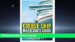 READ THE NEW BOOK Cruise Ship Musician s Guide: Prepare, Get Hired and Play (Volume 1) READ EBOOK