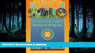 READ PDF Cruising Solo: A Guide to Adventure on the High Seas READ PDF BOOKS ONLINE