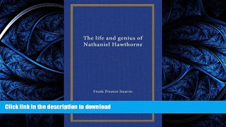 READ THE NEW BOOK The life and genius of Nathaniel Hawthorne READ EBOOK