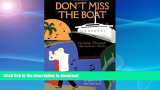READ BOOK  Don t Miss the Boat, Cruising Through the Leisure Years FULL ONLINE