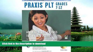 READ THE NEW BOOK Praxis II PLT Grades 7-12 w/CD-ROM 3rd Ed. (PRAXIS Teacher Certification Test
