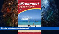 READ BOOK  Frommer s Caribbean Cruises and Ports of Call 2001 (Frommer s Cruises) FULL ONLINE
