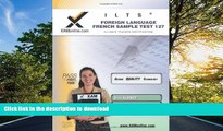 FAVORIT BOOK ILTS Foreign Language: French Sample Test 127 Teacher Certification Test Prep Study