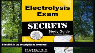 READ ONLINE Electrolysis Exam Secrets Study Guide: Electrolysis Test Review for the Certified