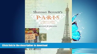 READ THE NEW BOOK Shannon Bennett s Paris: A Personal Guide to the City s Best READ EBOOK