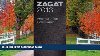 READ THE NEW BOOK 2013 America s Top Restaurants (ZAGAT Restaurant Guides)  BOOOK ONLINE