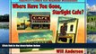 FAVORIT BOOK Where Have You Gone, Starlight Cafe?: America s Golden Era Roadside Restaurants Will