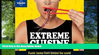 FAVORIT BOOK Lonely Planet Extreme Cuisine: Exotic Tastes From Around the World (General