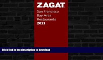 READ BOOK  Zagat 2011 San Francisco Restaurants (Zagat Survey: San Francisco Bay Area