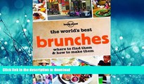 READ PDF The World s Best Brunches: Where to Find Them and How to Make Them READ PDF BOOKS ONLINE