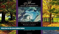 Best Price Mozart and the Enlightenment: Truth, Virtue, and Beauty in Mozart s Operas Nicholas