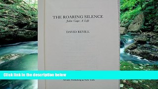 Best Price The Roaring Silence: John Cage, A Life David Revill On Audio