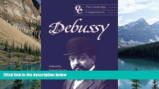 Best Price The Cambridge Companion to Debussy (Cambridge Companions to Music)  For Kindle