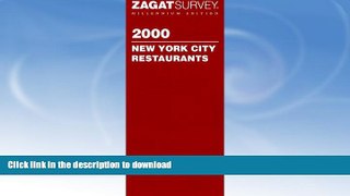 READ BOOK  Zagatsurvey 2000 New York City Restaurants (Zagat Survey New York City Restaurants)