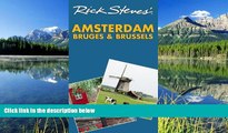 READ PDF [DOWNLOAD] Rick Steves  Amsterdam, Bruges and Brussels Rick Steves BOOOK ONLINE