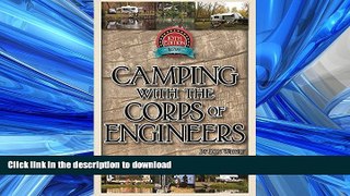 READ THE NEW BOOK Camping With the Corps of Engineers: The Complete Guide to Campgrounds Built and