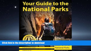 EBOOK ONLINE Your Guide to the National Parks: The Complete Guide to all 58 National Parks READ