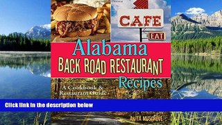 READ THE NEW BOOK Alabama Back Road Restaurant Recipes: A Cookbook   Restaurant Guide by Anita